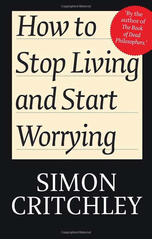 How to Stop Living and Start Worrying: Conversations with Carl Cederström