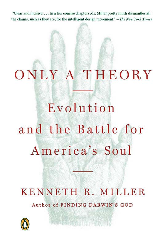 Only a Theory: Evolution and the Battle for America’s Soul
