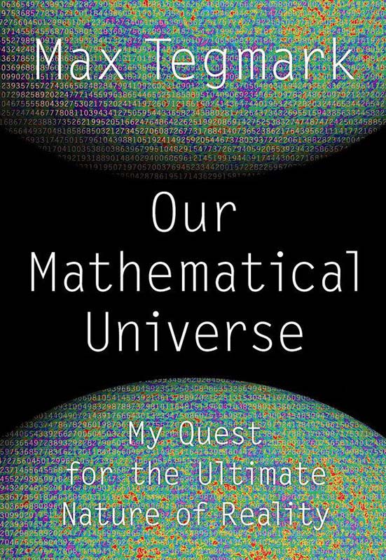 Our Mathematical Universe: My Quest for the Ultimate Nature of Reality
