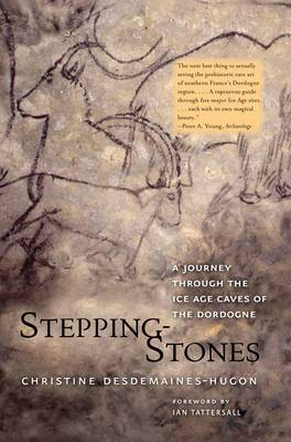 Stepping-Stones: A Journey through the Ice Age Caves of the Dordogne