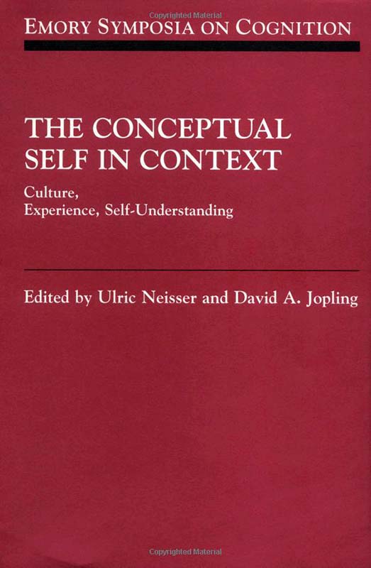 The Conceptual Self in Context: Culture Experience Self Understanding