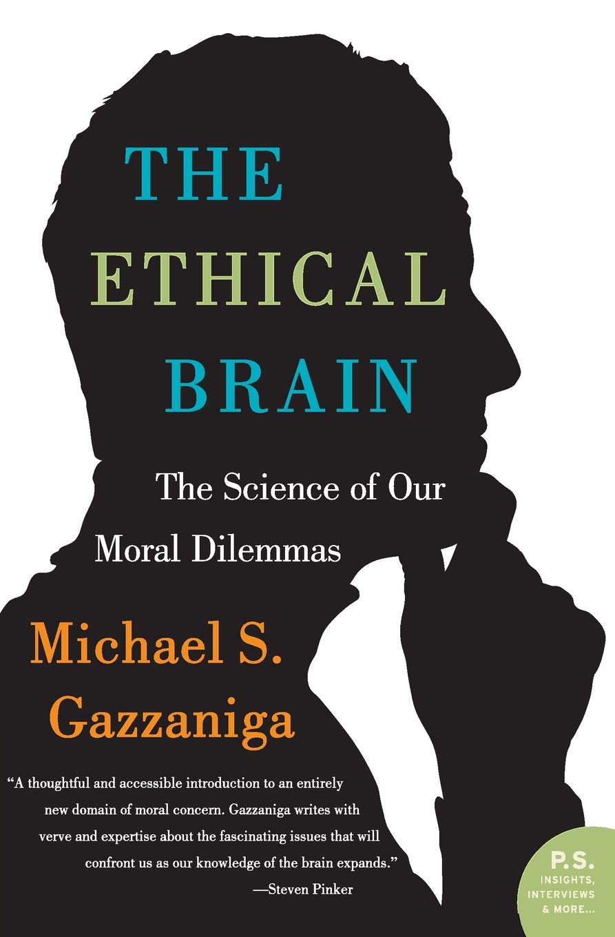 The Ethical Brain: The Science of Our Moral Dilemmas (P.S.)