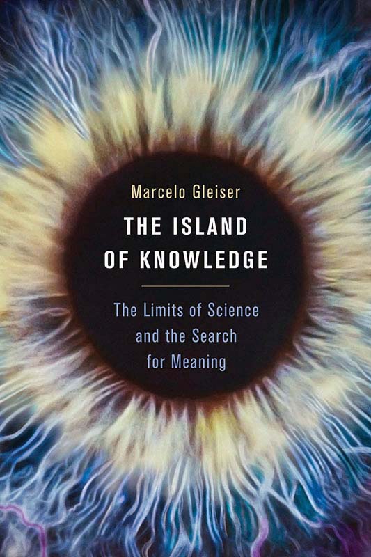The Island of Knowledge: The Limits of Science and the Search for Meaning
